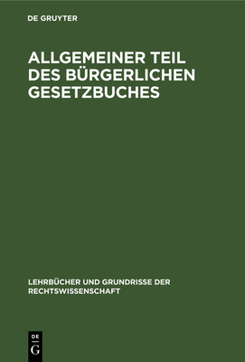 Allgemeiner Teil Des Burgerlichen Gesetzbuches - Lehmann, Heinrich