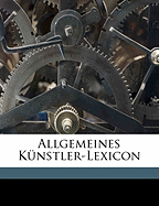 Allgemeines K?nstler-Lexicon Volume v.1 c.1