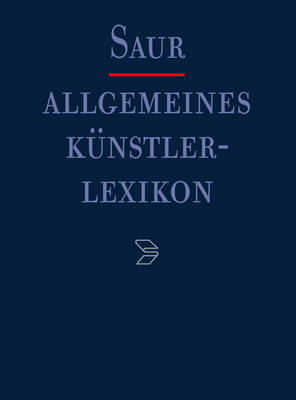 Allgemeines Kunstlerlexikon (Akl), Teil 1, Lander - Meiner, Gunter, and Meissner, Gunter, and Beyer, Andreas (Editor)