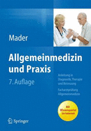 Allgemeinmedizin Und Praxis: Anleitung in Diagnostik, Therapie Und Betreuung. Facharztprufung Allgemeinmedizin - Mader, Frank H, and Riedl, Bernhard (Contributions by)