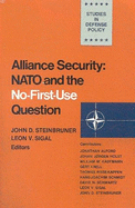 Alliance Security: NATO & the No-First-Use Question - Steinbruner, John D. (Editor), and Sigal, Leon V. (Editor)