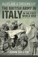 'Allies are a Tiresome Lot': The British Army in Italy in the First World War