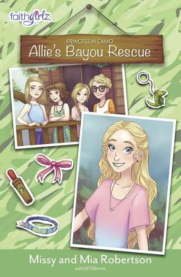 Allie's Bayou Rescue - Robertson, Missy, and Robertson, Mia, and Osborne, Jill