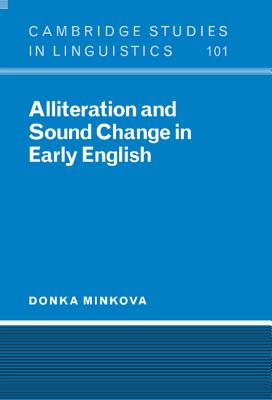 Alliteration and Sound Change in Early English - Minkova, Donka