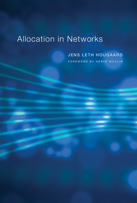 Allocation in Networks - Hougaard, Jens Leth, and Moulin, Herve (Foreword by)