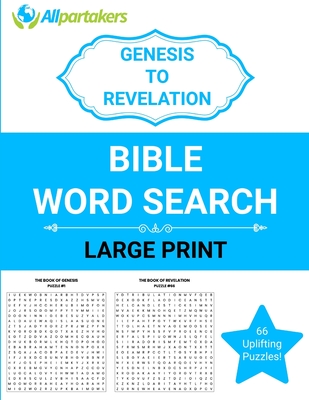 Allpartakers Genesis To Revelation Bible Word Search: The Entire Bible 66 Puzzles To Enjoy! - Allpartakers