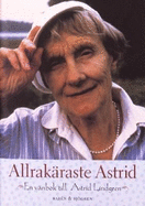 Allrakaraste Astrid: En Vanbok Till Astrid Lindgren