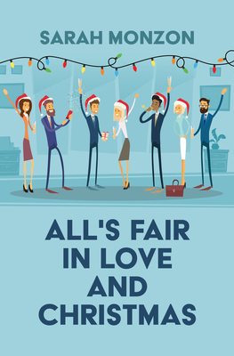 All's Fair in Love and Christmas - Monzon, Sarah