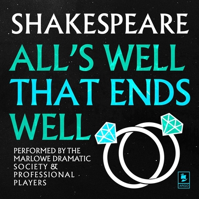 All's Well That Ends Well: Argo Classics Lib/E - Shakespeare, William, and Hordern, Michael, Sir (Read by), and Orr, Peter (Read by)