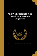 All's Well That Ends Well. Edited by W. Osborne Brigstocke