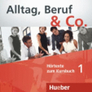 Alltag, Beruf & Co.: CD zum Kursbuch 1 (1)