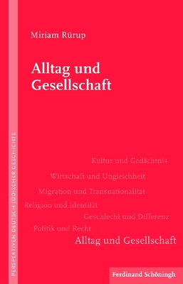 Alltag Und Gesellschaft - R?rup, Miriam, and Sch?ler-Springorum, Stefanie (Editor), and Liedtke, Rainer (Editor)