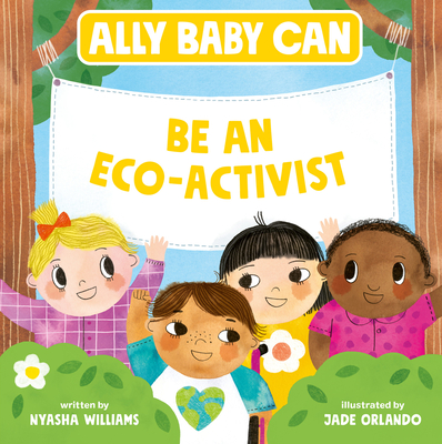 Ally Baby Can: Be an Eco-Activist - Williams, Nyasha
