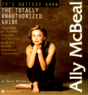 Ally McBeal: The Totally Unauthorized Guide