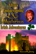Allyn's Embarrassing & Mysterious Irish Adventures
