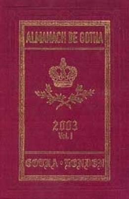 Almanach de Gotha 2003: I: I. Genealogies of the Sovereign Houses of Europe and South America, II. Genealogies of the Mediatized Princes and Princely Counts of Europe and the Holy Roman Empire - Kennedy, John (Editor)