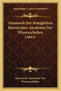 Almanach Der Koniglichen Bayerischen Akademie Der Wissenschaften (1843)