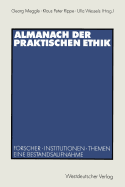 Almanach Der Praktischen Ethik: Forscher - Institutionen - Themen. Eine Bestandsaufnahme