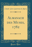 Almanach Des Muses, 1782 (Classic Reprint)