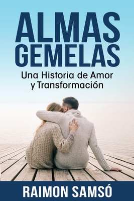 Almas Gemelas: Una Historia de Amor Y Transformaci?n - Sams?, Raimon