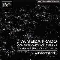 Almeida Prado: Complete Cartas Celestes, Vol. 3 - Aleyson Scopel (piano)