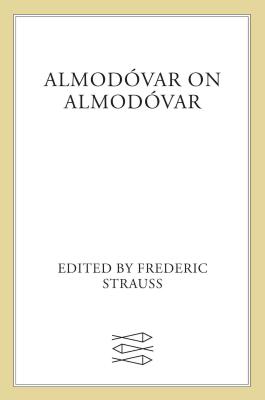 Almodvar on Almodvar: Revised Edition - Almodovar, Pedro, and Strauss, Frdric (Editor), and Baignres, Yves (Translated by)