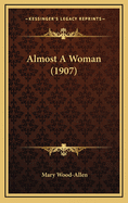 Almost a Woman (1907)