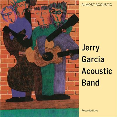 Almost Acoustic - Jerry Garcia Acoustic Band