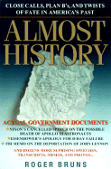 Almost History: Close Calls, Plan B'S, and Twists of Fate in America's Past