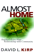 Almost Home: America's Love-Hate Relationship with Community