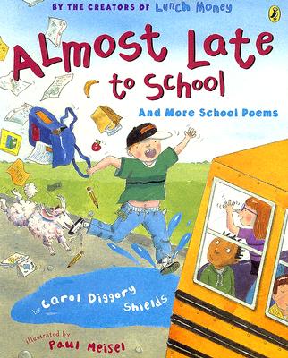 Almost Late to School: And More School Poems - Shields, Carol Diggory