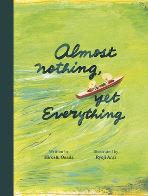 Almost Nothing, Yet Everything: A Book about Water - Osada, Hiroshi, and Boyd, David (Translated by)