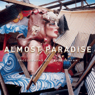 Almost Paradise - Graham, David, MD, MPH (Photographer), and Hitt, Jack (Text by)