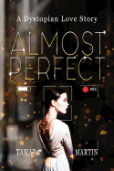 Almost Perfect: A Dystopian Love Story