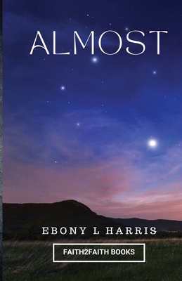 Almost - Harris, Ebony L