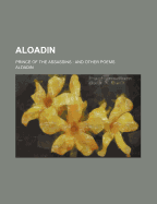 Aloadin: Prince of the Assassins: And Other Poems - Aloadin