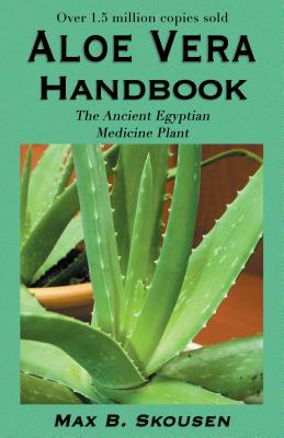 Aloe Vera Handbook - Skousen, Max B