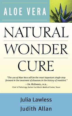 Aloe Vera: Natural Wonder Cure - Lawless, Julia, and Allan, Judith
