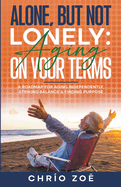 Alone, But Not Lonely: Aging on Your Terms
