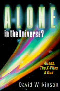 Alone in the Universe?: The X-Files, Aliens and God