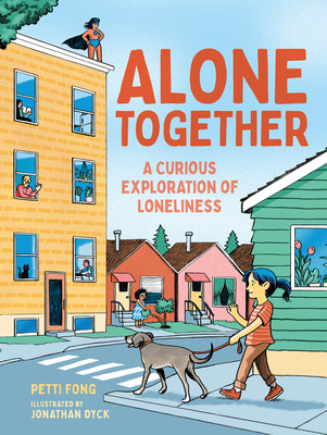 Alone Together: A Curious Exploration of Loneliness - Fong, Petti