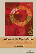 Alone with Each Other: Literacy and Literature Intertwined