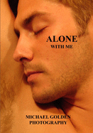 Alone With Me: Michael Golden Photogaphy