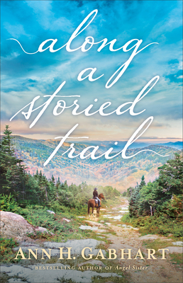 Along a Storied Trail - Gabhart, Ann H