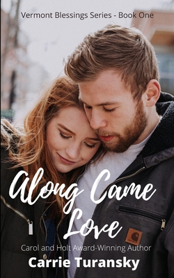 Along Came Love: Vermont Blessings Series - Book One - Turansky, Carrie