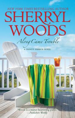 Along Came Trouble - Woods, Sherryl