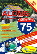 Along Interstate-75, 20th Edition: The Must Have Guide for Your Drive to and from Florida Volume 20