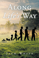 Along Life's Way: Volume 1