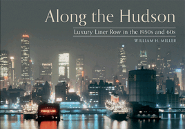 Along the Hudson: Luxury Liner Row in the 1950s and 60s