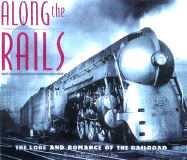 Along the Rails: The Lore and Romance of the Railroad